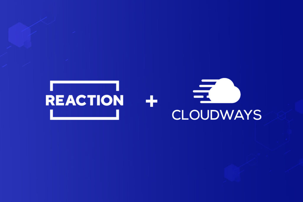 Cloudways + Reaction Digital
